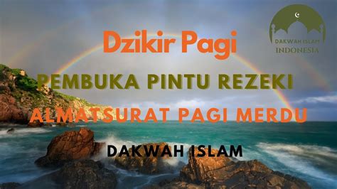 DZIKIR PAGI PEMBUKA PINTU REZEKI | ZIKIR PEMBUKA PINTU REZEKI | Dzikir Mustajab Pagi Tanpa Iklan ...