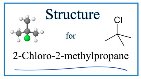 How to write the Structure for 2-Chloro-2-methylpropane (tert-Butyl ...