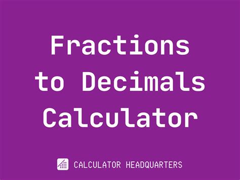 Fraction to Decimal Calculator | Calculator Headquarters - Worksheets ...