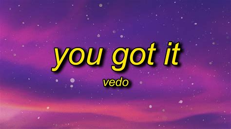 VEDO - You Got It (Lyrics) | it's time to boss up fix your credit girl get at it Chords - Chordify