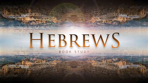 The Book of Hebrews | Mission City Church - FL - 33770