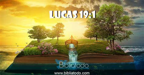 Lucas 19:1 BL95 - Habiendo entrado Jesús en Jericó, atravesaba la ciudad.