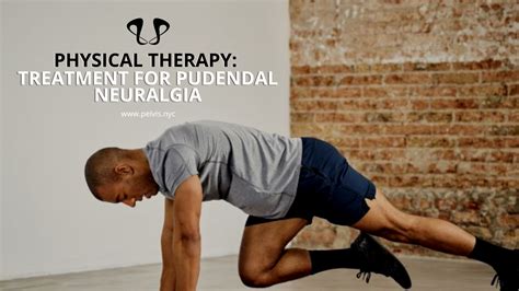 Physical Therapy: Treatment for Pudendal Neuralgia - Pelvis.nyc