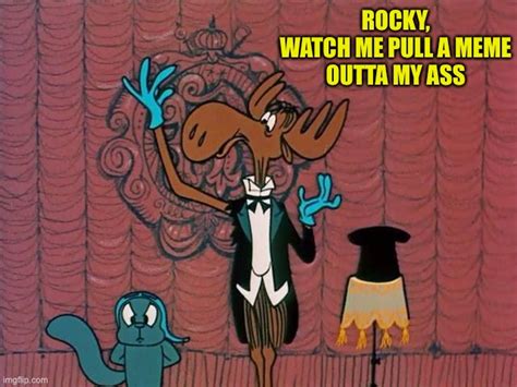 bullwinkle Latest Memes - Imgflip