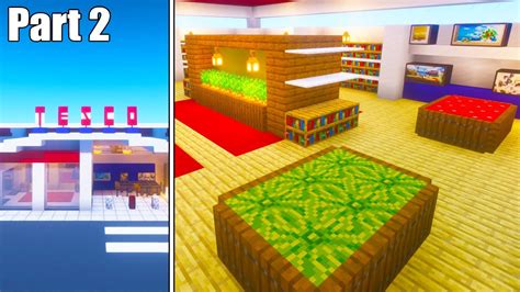 Minecraft Tutorial: How To Make A Modern Tesco Supermarket Part 2 "2021 ...