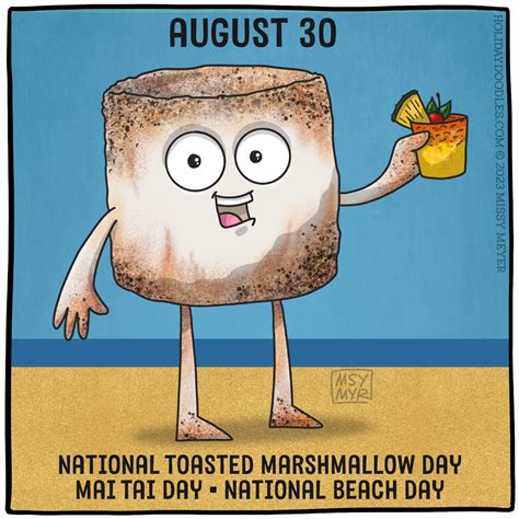 August 30 (every year): National Toasted Marshmallow Day; Mai Tai Day ...