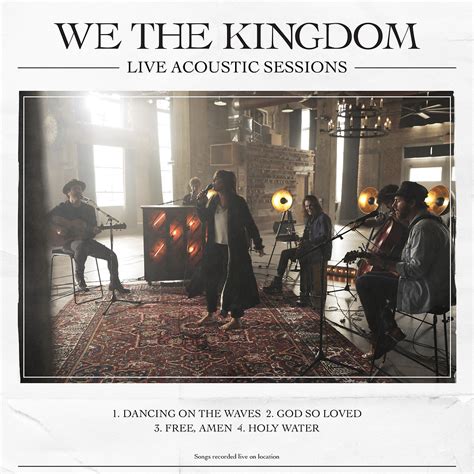 WE THE KINGDOM RELEASED LIVE ACOUSTIC SESSIONS EP - FRIDAY, MARCH 6