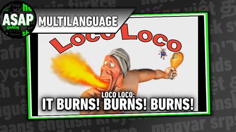 Loco Loco - “It Burns! Burns! Burns!” | Multilanguage (Requested) - YouTube