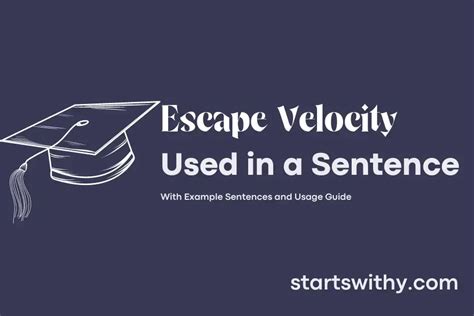 ESCAPE VELOCITY in a Sentence Examples: 21 Ways to Use Escape Velocity