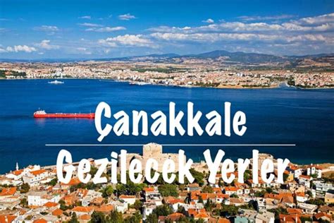 Places to Visit in Çanakkale (Canakkale Travel Guide) - Pulse Of The ...