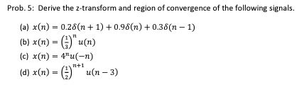 Solved Prob. 5: Derive the z-transform and region of | Chegg.com