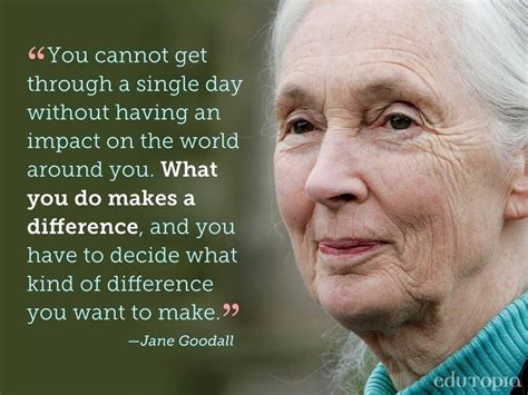 Jane Goodall | Jane goodall, Jane goodall quotes, Wisdom quotes