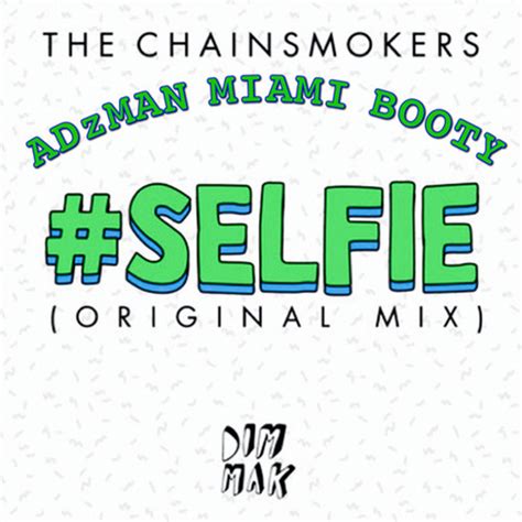 The Chainsmokers - #Selfie (ADzMAN Miami Booty) - By The Wavs