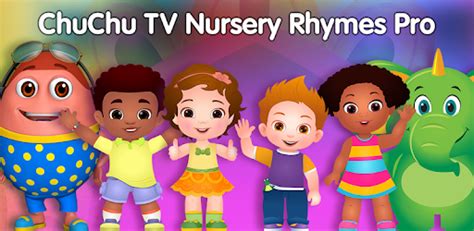 ChuChu TV Nursery Rhymes Videos Pro - Learning App - Apps on Google Play