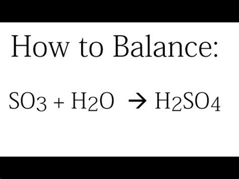 How to Balance SO3 + H2O = H2SO4 - YouTube