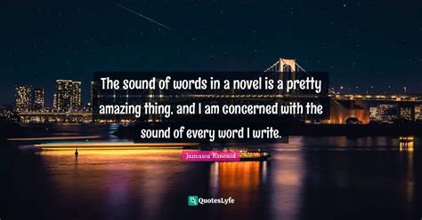 The sound of words in a novel is a pretty amazing thing, and I am conc ...