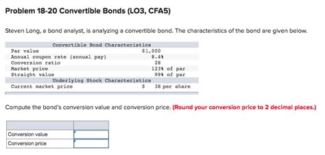 Solved Problem 18-20 Convertible Bonds (LO3, CFA5) Steven | Chegg.com