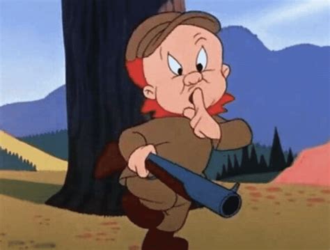 Elmer Fudd: "Be vewy vewy quiet. I'm hunting wabbits - without a gun ...