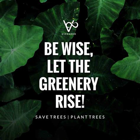 Be wise, let the greenery rise | Save Forests | Tree Plantation Slogans ...