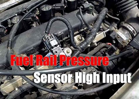 Fuel Rail Pressure Sensor High Input: How to Diagnose and Repair