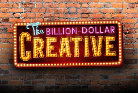 THE BILLION-DOLLAR CREATIVE on Behance