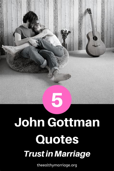 5 John Gottman Quotes On Trust In Marriage - The Healthy Marriage