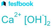 Calcium Hydroxide - Know Definition, Preparation, Properties, Use