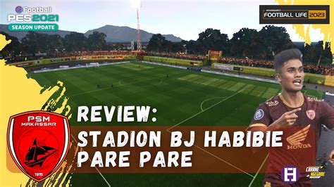 REVIEW STADION BJ HABIBIE PARE PARE KANDANG PSM MAKASSAR | STADIUM UPDATE - YouTube