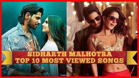 SIDHARTH MALHOTRA TOP 10 MOST VIEWED SONGS ||| BEST OF SIDHARTH ...