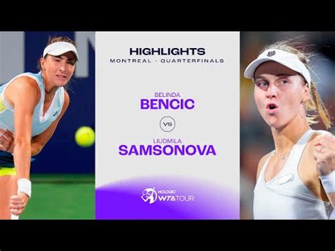 Belinda Bencic vs. Liudmila Samsonova |2023 Montreal Quarterfinals | WTA Match Highlights - The ...