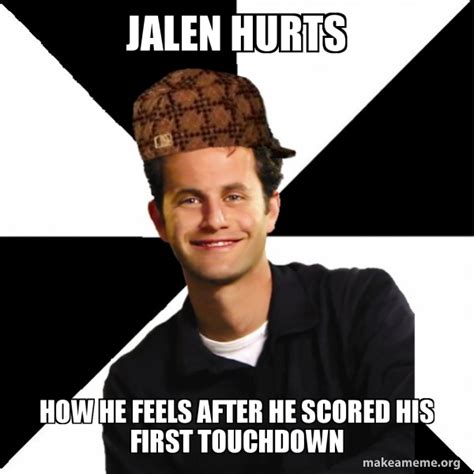 Jalen Hurts How he feels after he scored his first touchdown - Scumbag ...