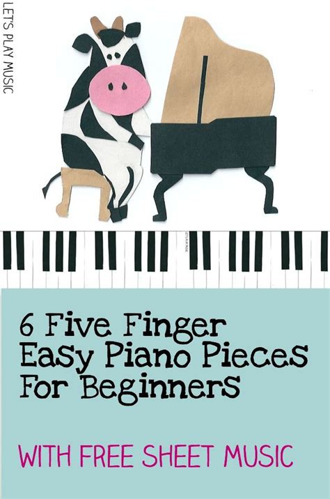 6 Five Finger Piano Pieces for Beginners - Let's Play Music | Piano ...