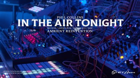 Phil Collins - In The Air Tonight // Ambient Reinvention (Instrumental ...