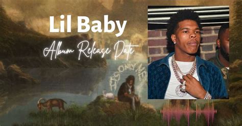 Lil Baby Album Release Date: What is His Next Album Called? - Lake County News