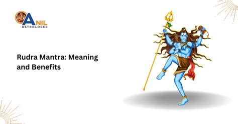 Rudra Mantra: Meaning and Benefits | Anil Astrologer