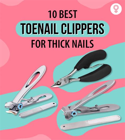 10 Best Toenail Clippers For Thick Nails 2022: Reviews & Buying Guide