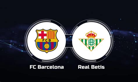 Watch FC Barcelona vs. Real Betis Online: Live Stream, Start Time | 4 ...