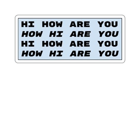 how hi are you? | Hihowareyou