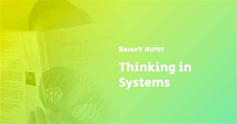 Thinking in Systems — Book Summary and Top Ideas — Brian’s Notes