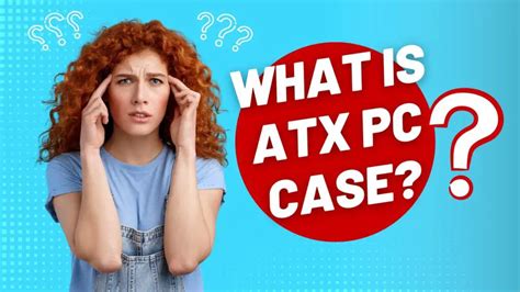 What is ATX PC Case? (Things You Should Know)