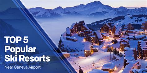 TOP 5 Popular Ski Resorts Near Geneva Airport - Alps2Alps Transfer Blog