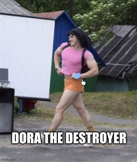 dora when shes gettin ripped tonight - Imgflip