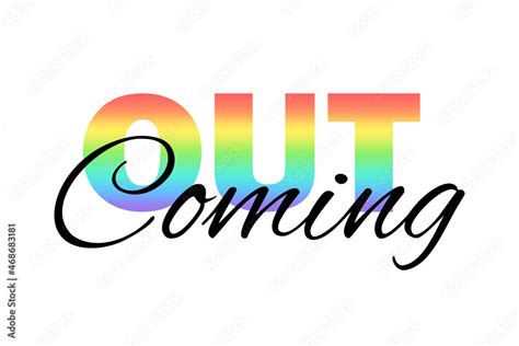 Coming Out phrase. Rainbow colored and black letters. Colors of the LGBT community vector ...