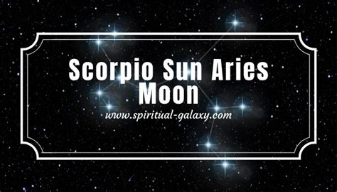 Scorpio Sun Aries Moon: Understanding Your Characteristics - Spiritual ...