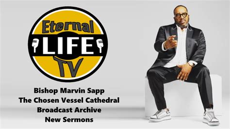 Bishop Marvin Sapp Sermons - The Chosen Vessel Cathedral | Preaching