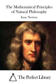 The Mathematical Principles of Natural Philosophy by Isaac Newton ...