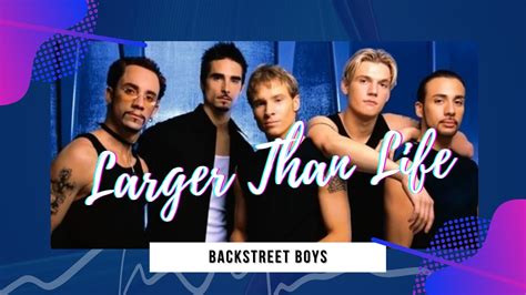 Backstreet Boys - Larger than life with lyrics - YouTube