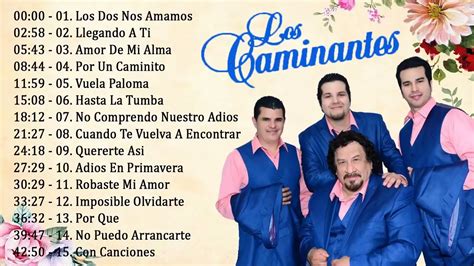 MIX LOS CAMINANTES RANCHERAS PA PISTEAR MIX ROMANTICAS 91 - YouTube