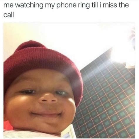 Me watching my phone until I miss the call | Honey Bun Baby | Know Your Meme