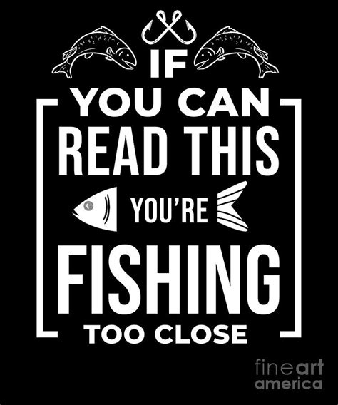 Funny Fishing Quote If you can Read this Fisherman Digital Art by TeeQueen2603 - Pixels